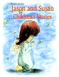 Jason and Susan Children's Stories