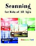 Scanning For Kids Of All Ages