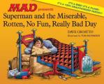Superman & the Miserable Rotten No Fun Really Bad Day
