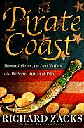 Pirate Coast Thomas Jefferson the First Marines & the Secret Mission of 1805