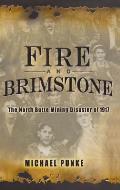 Fire & Brimstone The North Butte Mine Disaster of 1917
