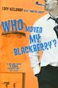 Who Moved My Blackberry