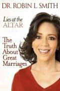 Lies at the Altar The Truth about Great Marriages