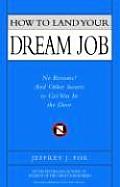 How to Land Your Dream Job No Resume & Other Secrets to Get You in the Door