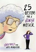 25 Questions For A Jewish Mother
