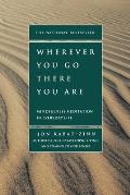 Wherever You Go There You Are Mindfulness