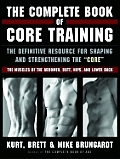 Complete Book of Core Training The Definitive Resource for Shaping & Strengthening the Core The Muscles of the Abdomen Butt Hips & Lower Back