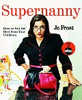 Supernanny How to Get the Best from Your Children