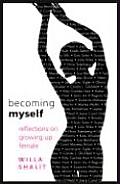 Becoming Myself Reflections on Growing Up Female