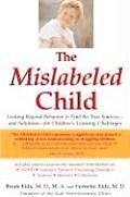 Mislabeled Child How Understanding Your Childs Unique Learning Style Can Open the Door to Success