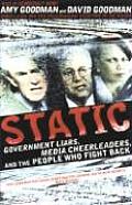 Static Government Liars Media Cheerleaders & the People Who Fight Back