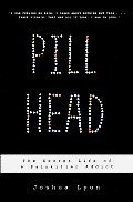 Pill Head: The Secret Life of a Painkiller Addict