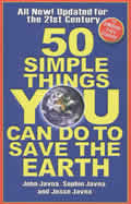 50 Simple Things You Can Do to Save the Earth Completely New & Updated for the 21st Century