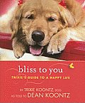 Bliss To You: Trixie's Guide To A Happy Life