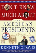 Dont Know Much About the American Presidents