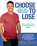 Choose to Lose The 7 Day Carb Cycle Solution