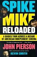 Spike Mike Reloaded A Guided Tour Across a Decade of American Independent Cinema