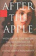 After the Apple Women in the Bible Timeless Stories of Love Lust & Longing