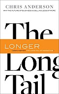 Long Tail Why the Future of Business Is Selling Less of More