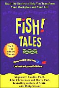 Fish! Tales - Real-Life Stories to Help You Transform Your Workplace and Your Life