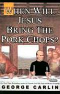 When Will Jesus Bring The Pork Chops Cd