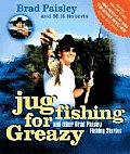 Jug Fishing for Greazy & Other Brad Paisley Fishing Stories