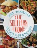 The Southern Foodie: 100 Places to Eat in the South Before You Die (and the Recipes That Made Them Famous)