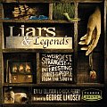 Liars & Legends The Weirdest Strangest