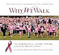 Why We Walk The Inspirational Journey Toward a Cure for Breast Cancer
