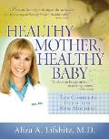 Healthy Mother Healthy Baby The Complete Guide for New Mothers