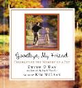 Goodbye My Friend Celebrating the Memory of a Pet With Audio CD With 4 Songs