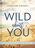 Wild About You A 60 Day Devotional for Couples