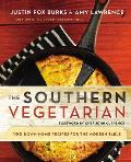 Southern Vegetarian Cookbook 100 Down Home Recipes for the Modern Table