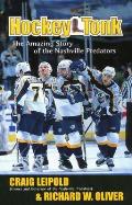 Hockey Tonk: The Amazing Story of the Nashville Predators