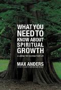What You Need to Know about Spiritual Growth: 12 Lessons That Can Change Your Life