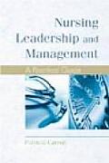 Nursing Leadership and Management: A Practical Guide