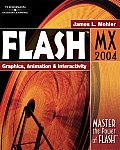 Flash MX: Graphics, Animation, and Interactivity with CDROM