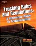 Trucking Rules and Regulations: A Reference Guide to Transportation Industry Regulations