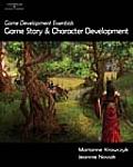 Game Development Essentials: Game Story & Character Development [With DVD]