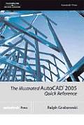 Illustrated Autocad 2005 Quick Reference