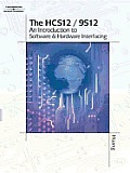 The Hcs12/9s12: An Introduction to Hardware and Software Interfacing