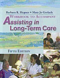 Workbook to Accompany Assisting in Long-Term Care