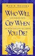 Who Will Cry When You Die Life Lessons
