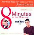 8 Minutes in the Morning To a Flat Belly