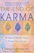 End of Karma 40 Days to Perfect Peace Tranquility & Joy