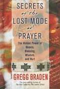 Secrets of the Lost Mode of Prayer The Hidden Power of Beauty Blessings Wisdom & Hurt