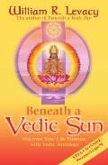 Beneath a Vedic Sun Discover Your Life Purpose with Vedic Astrology