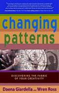 Changing Patterns Discovering the Fabric of Your Creativity