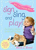 Sign Sing & Play Fun Signing Activities for You & Your Baby