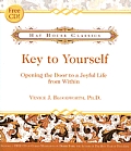 Key to Yourself Opening the Door to a Joyful Life from Within With CD